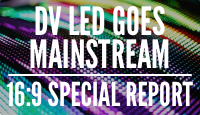 DV LED Goes Mainstream Special Report
